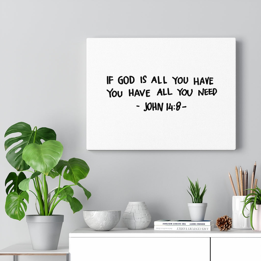 Scripture Walls All You Need John 14:8 Bible Verse Canvas Christian Wall Art Ready to Hang Unframed-Express Your Love Gifts