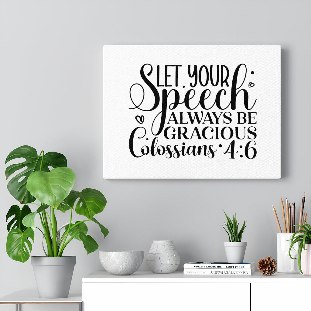 Scripture Walls Always Be Gracious Colossians 4:6 Bible Verse Canvas Christian Wall Art Ready to Hang Unframed-Express Your Love Gifts