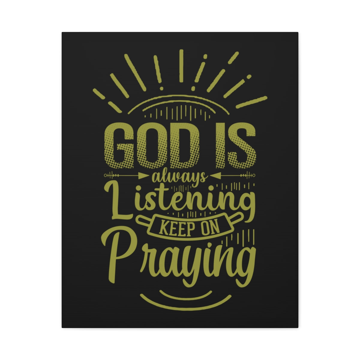 Scripture Walls Always Listening 1 John 5:15 Christian Wall Art Bible Verse Print Ready to Hang Unframed-Express Your Love Gifts