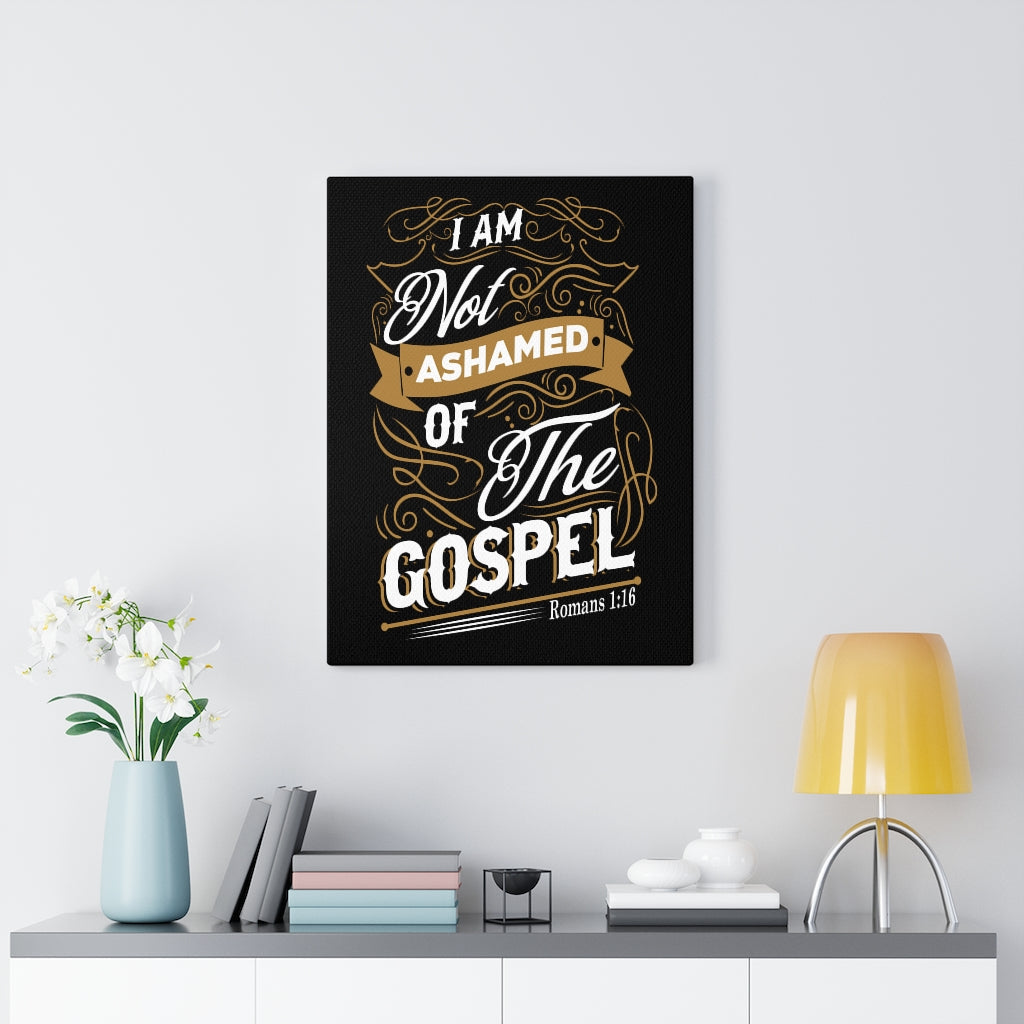 Scripture Walls Am Not Ashamed Romans 1:16 Bible Verse Canvas Christian Wall Art Ready to Hang Unframed-Express Your Love Gifts