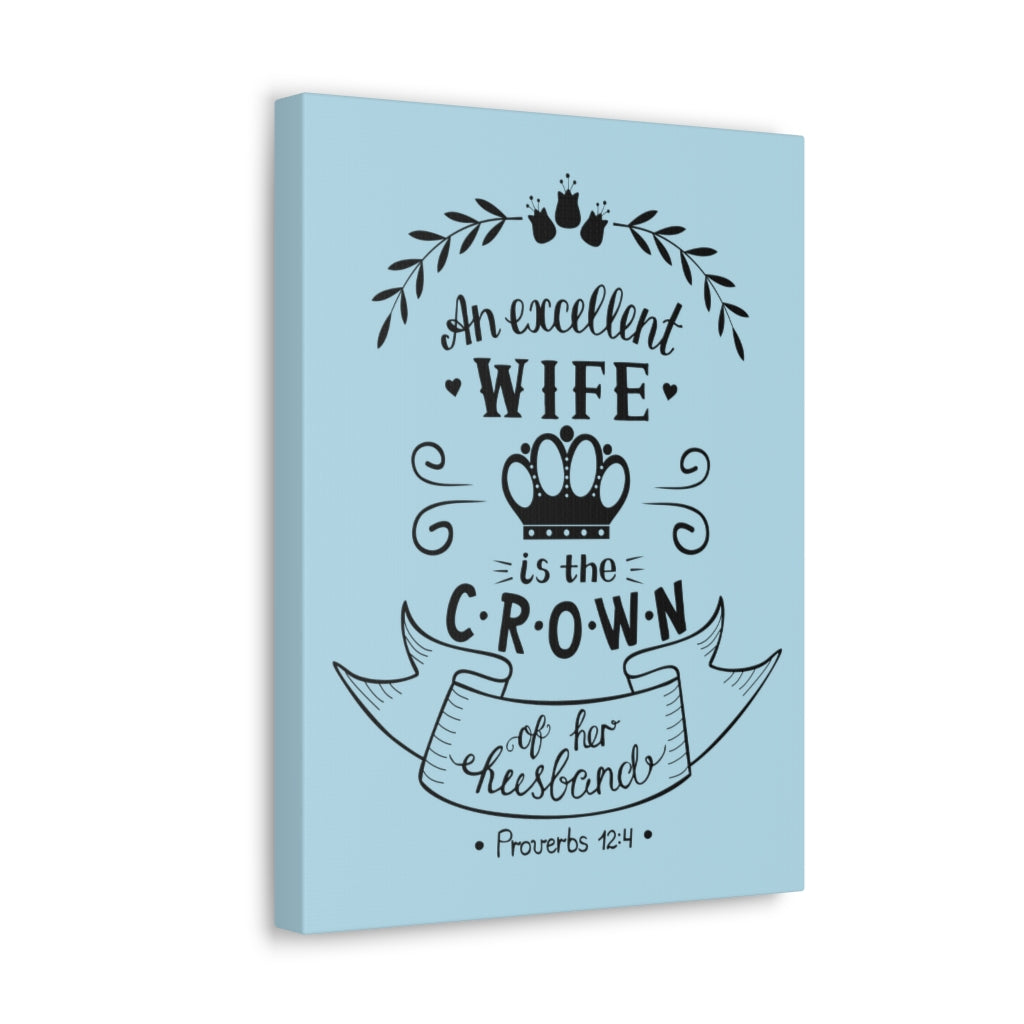 Scripture Walls An Excellent Wife Proverbs 12:4 Bible Verse Canvas Christian Wall Art Ready To Hang Unframed-Express Your Love Gifts