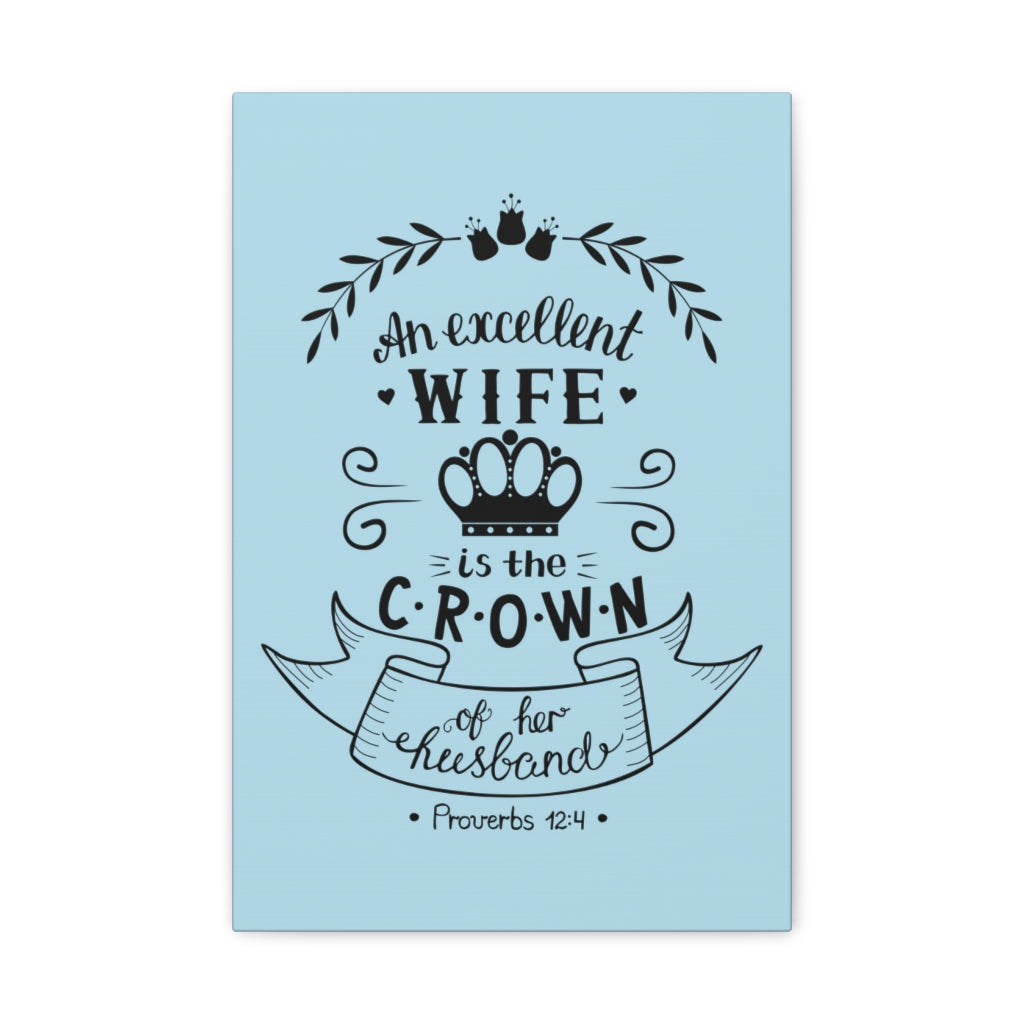 Scripture Walls An Excellent Wife Proverbs 12:4 Bible Verse Canvas Christian Wall Art Ready To Hang Unframed-Express Your Love Gifts