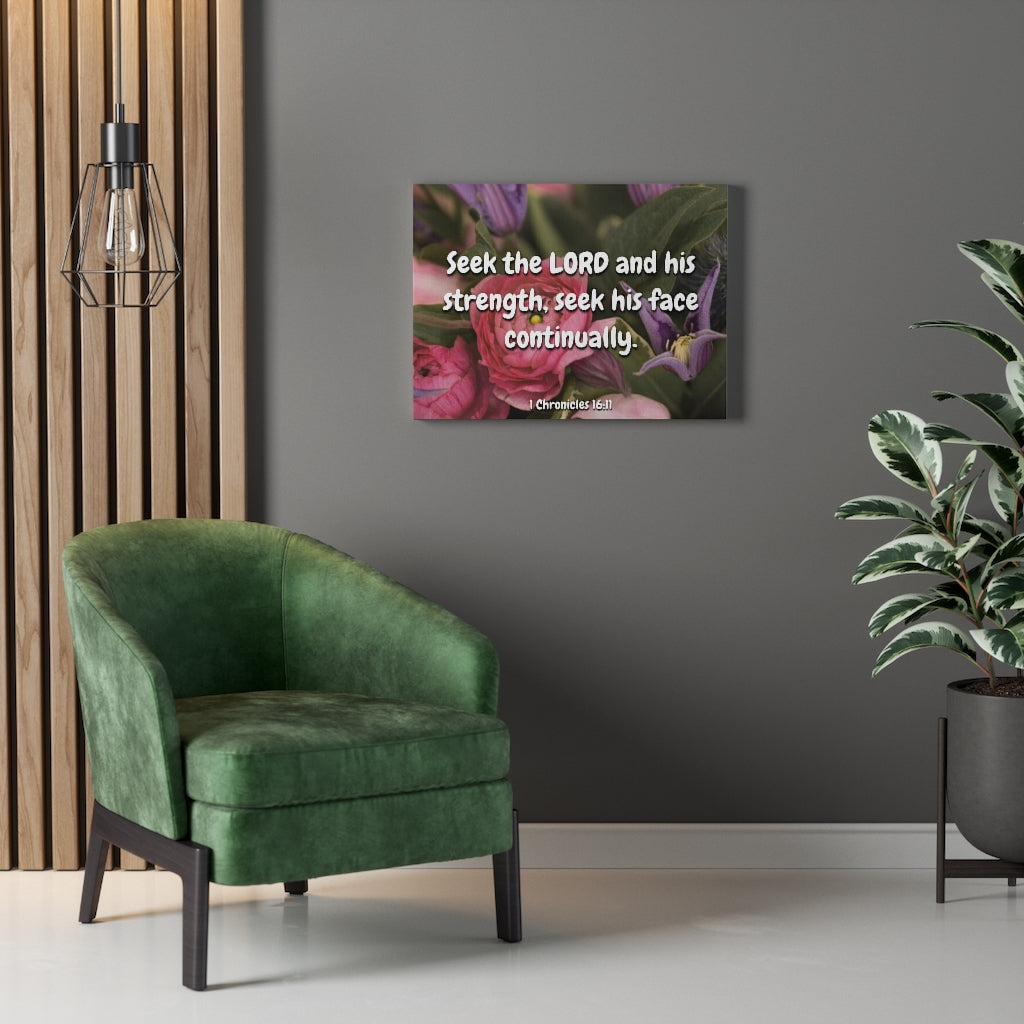 Scripture Walls And His Strength 1 Chronicles 16:11 Bible Verse Canvas Christian Wall Art Ready to Hang Unframed-Express Your Love Gifts