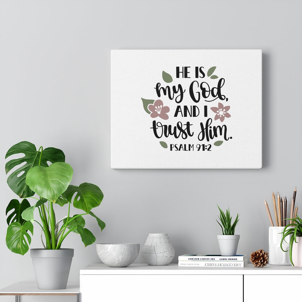 Scripture Walls And I Trust Him Psalm 91:2 Bible Verse Canvas Christian Wall Art Ready to Hang Unframed-Express Your Love Gifts