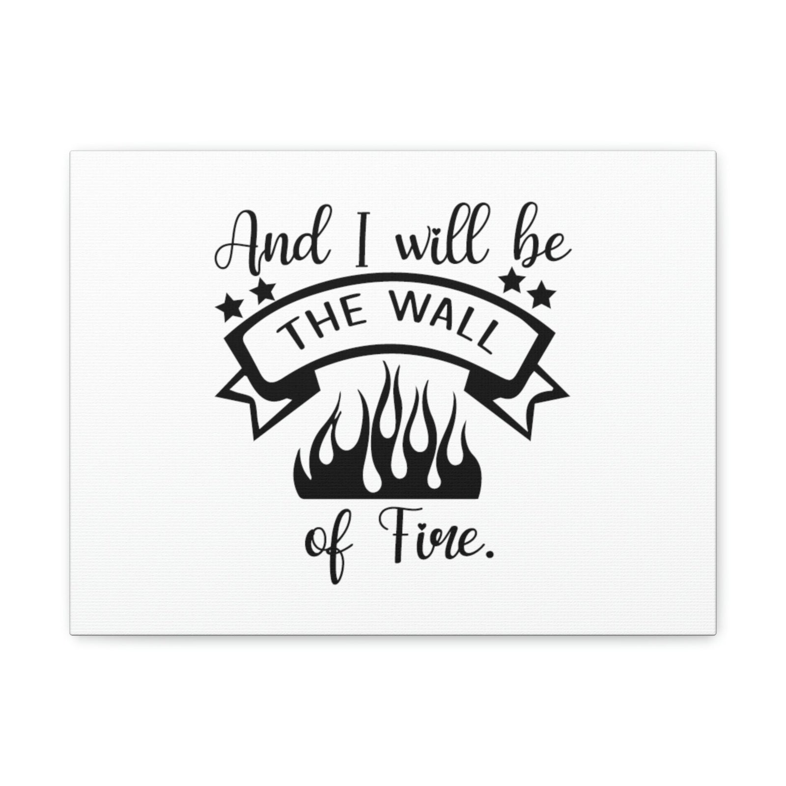 Scripture Walls And I Will Be The Wall Of Fire Zechariah 2:5 Cursive Christian Wall Art Bible Verse Print Ready to Hang Unframed-Express Your Love Gifts
