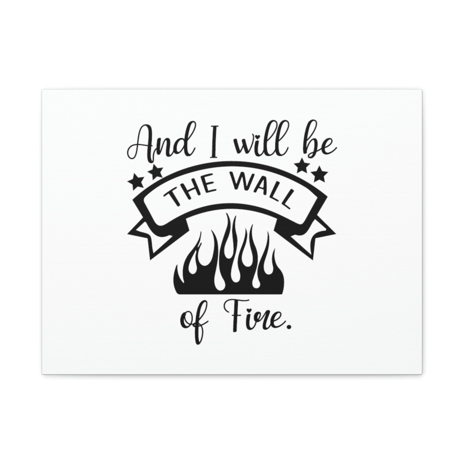Scripture Walls And I Will Be The Wall Of Fire Zechariah 2:5 Cursive Christian Wall Art Bible Verse Print Ready to Hang Unframed-Express Your Love Gifts