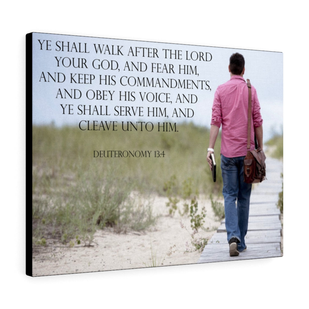 Scripture Walls And Ye Shall Serve Him Deuteronomy 13:4 Bible Verse Canvas Christian Wall Art Ready to Hang Unframed-Express Your Love Gifts