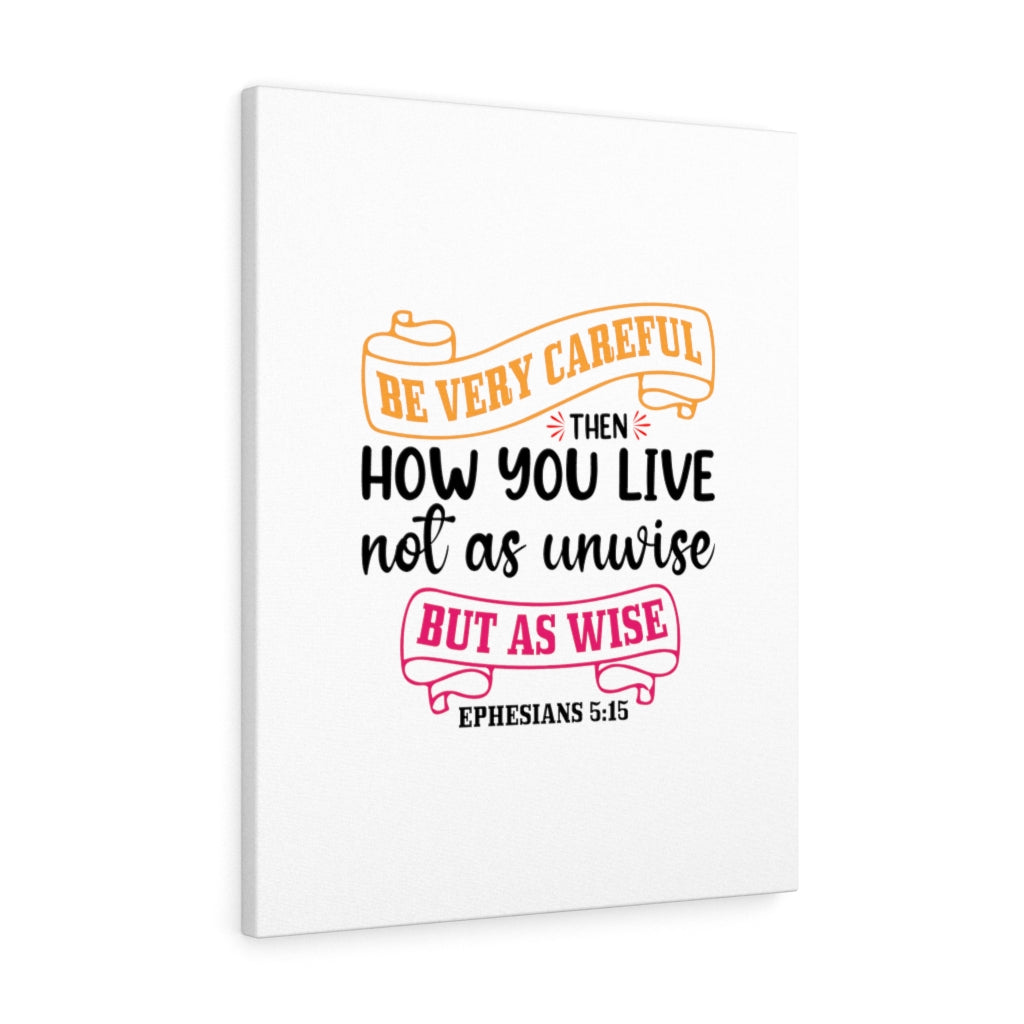 Scripture Walls As Wise Ephesians 5:15 Bible Verse Canvas Christian Wall Art Ready to Hang Unframed-Express Your Love Gifts