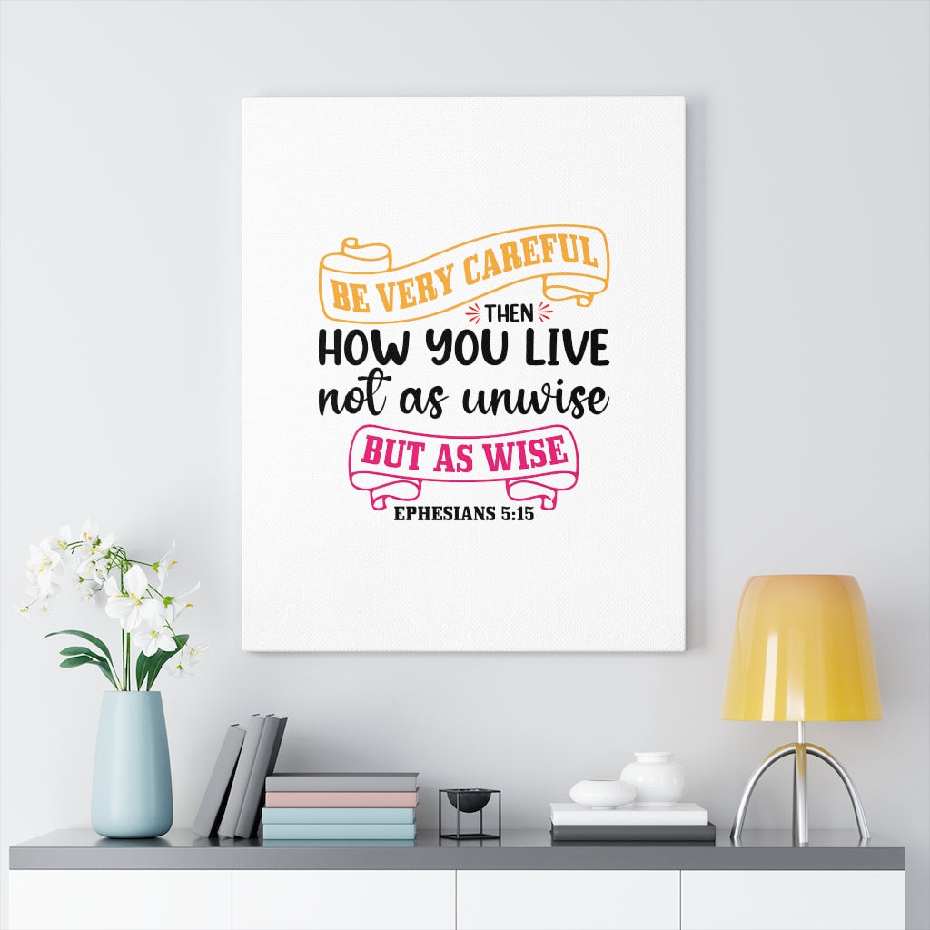 Scripture Walls As Wise Ephesians 5:15 Bible Verse Canvas Christian Wall Art Ready to Hang Unframed-Express Your Love Gifts