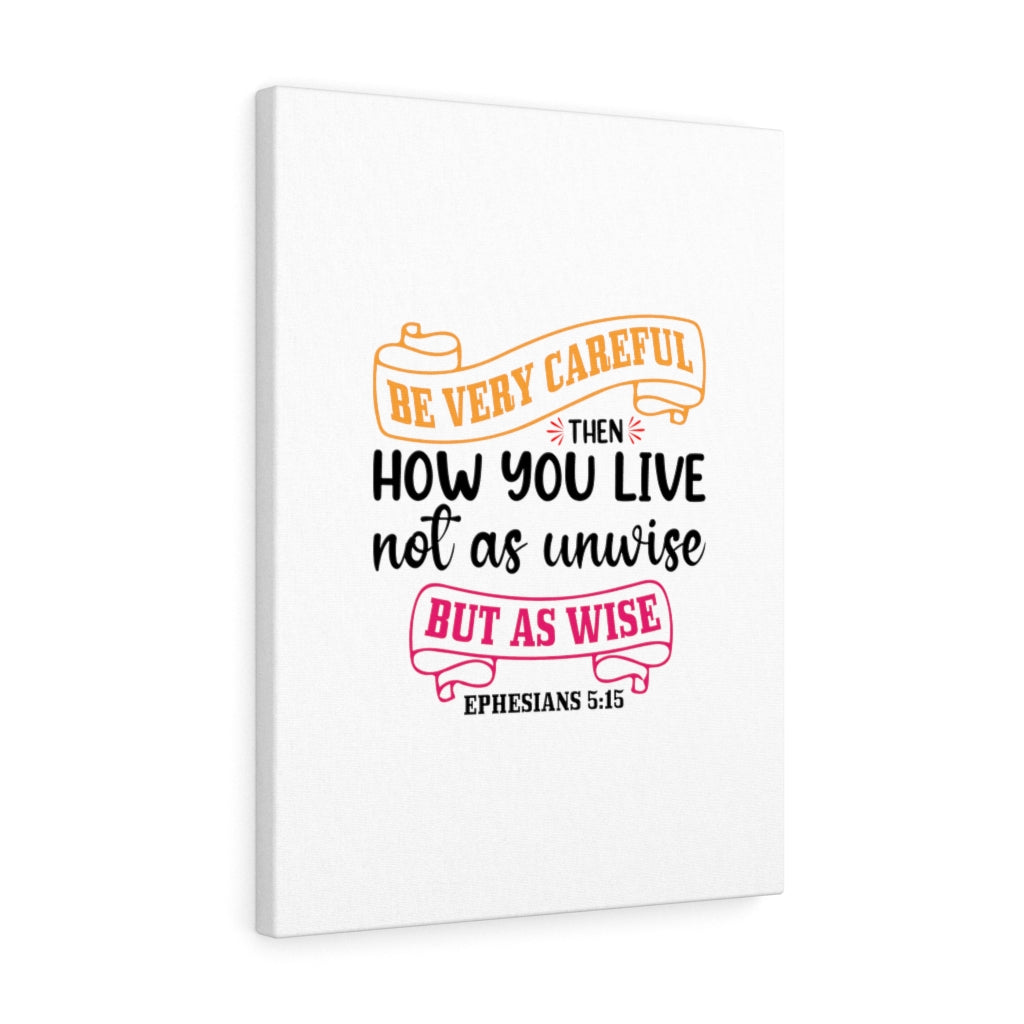 Scripture Walls As Wise Ephesians 5:15 Bible Verse Canvas Christian Wall Art Ready to Hang Unframed-Express Your Love Gifts