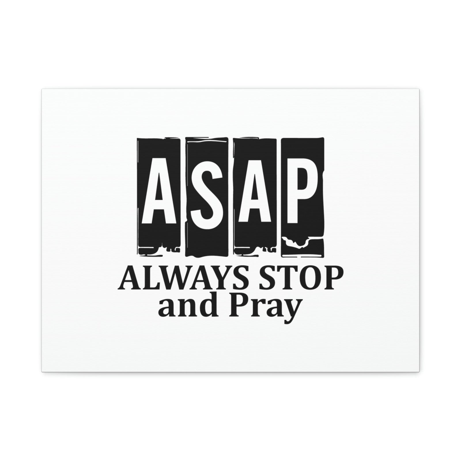 Scripture Walls ASAP Always Stop And Pray Ephesians 6:18 Christian Wall Art Bible Verse Print Ready to Hang Unframed-Express Your Love Gifts