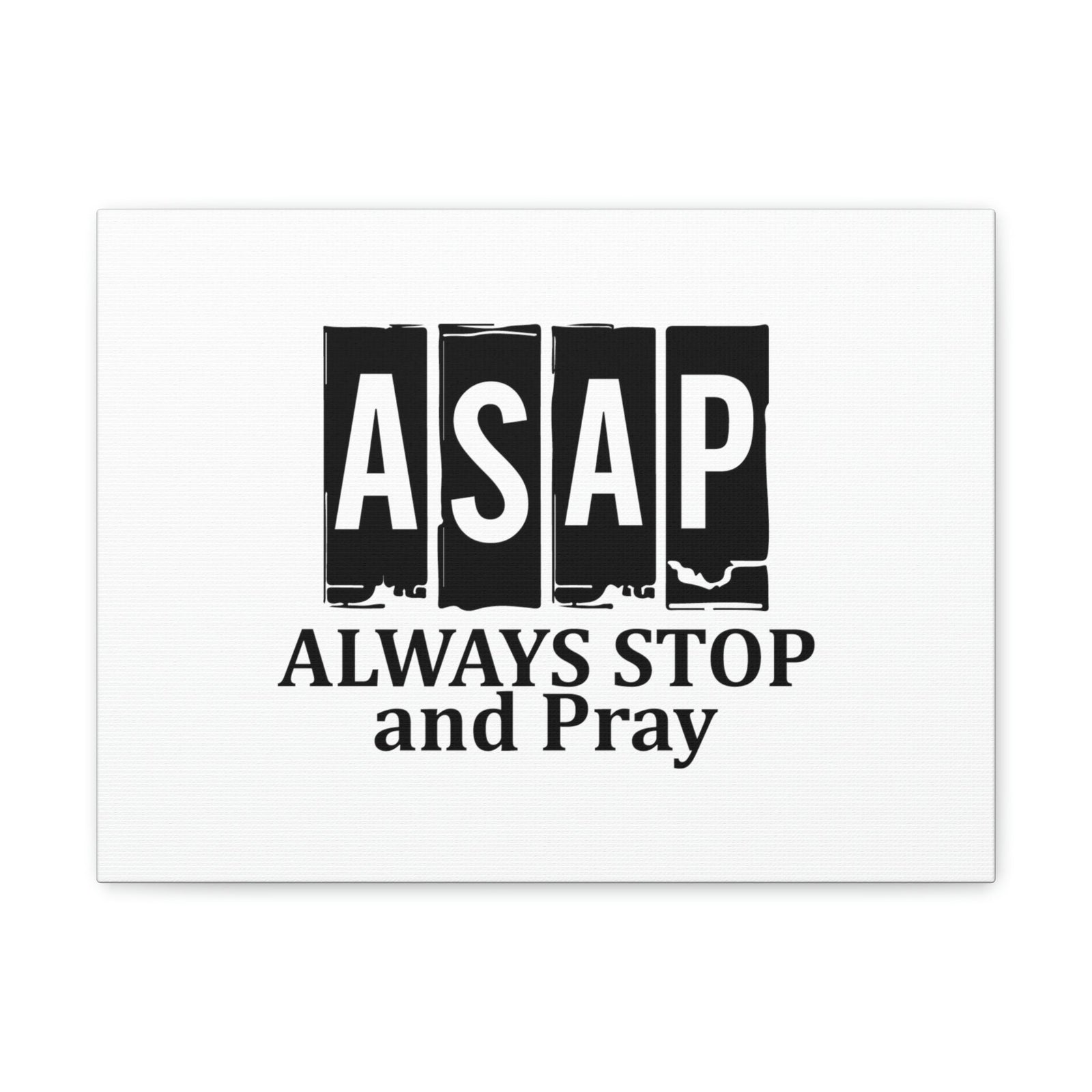 Scripture Walls ASAP Always Stop And Pray Ephesians 6:18 Christian Wall Art Bible Verse Print Ready to Hang Unframed-Express Your Love Gifts