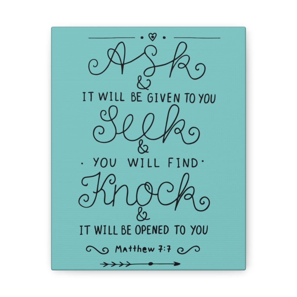 Scripture Walls Ask And It Will Be Given To You Matthew 7:7 Christian Wall Art Bible Verse Print Ready To Hang Unframed-Express Your Love Gifts