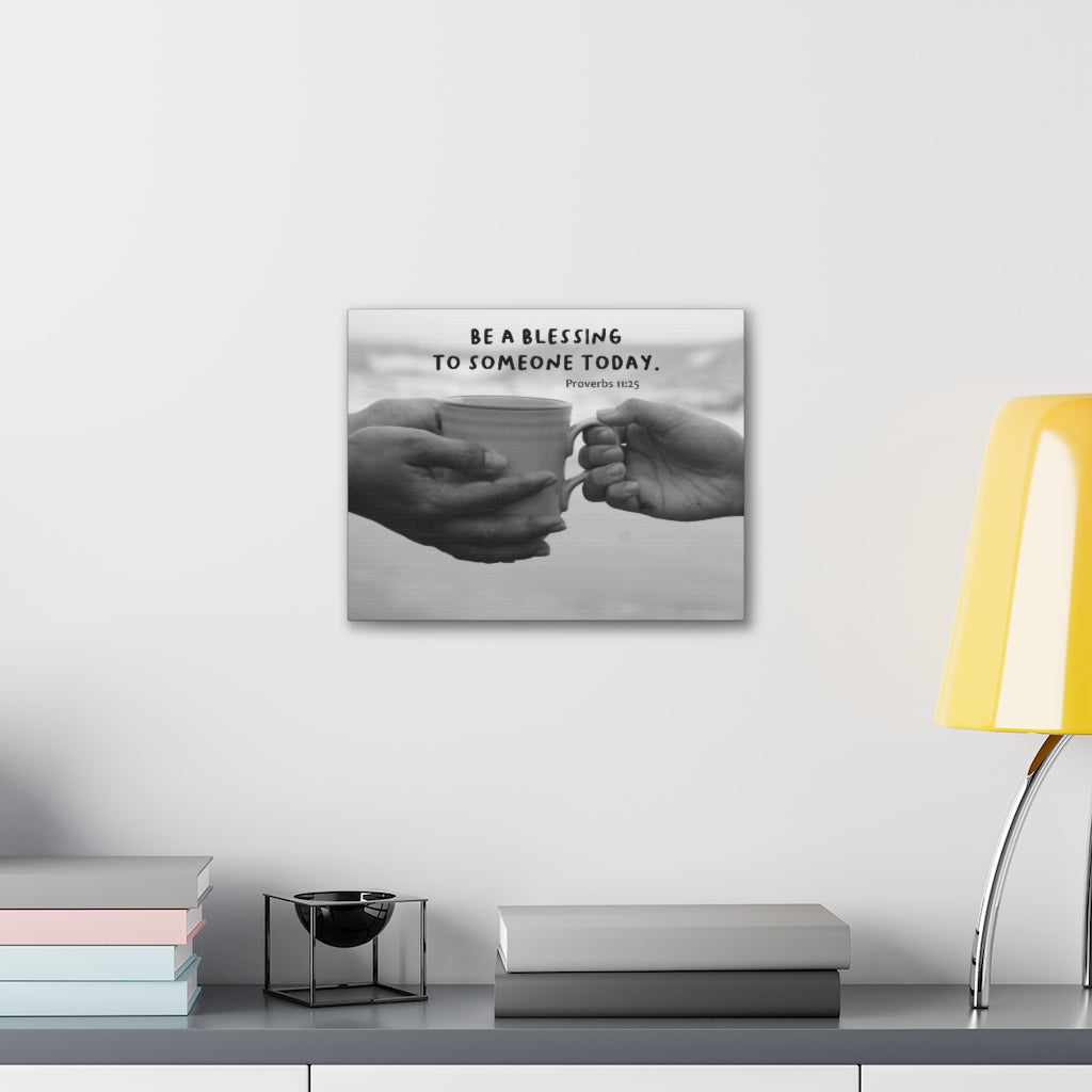 Scripture Walls Be A Blessing Proverbs 11:25 Bible Verse Canvas Christian Wall Art Ready to Hang Unframed-Express Your Love Gifts