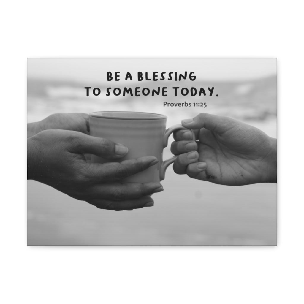Scripture Walls Be A Blessing Proverbs 11:25 Bible Verse Canvas Christian Wall Art Ready to Hang Unframed-Express Your Love Gifts