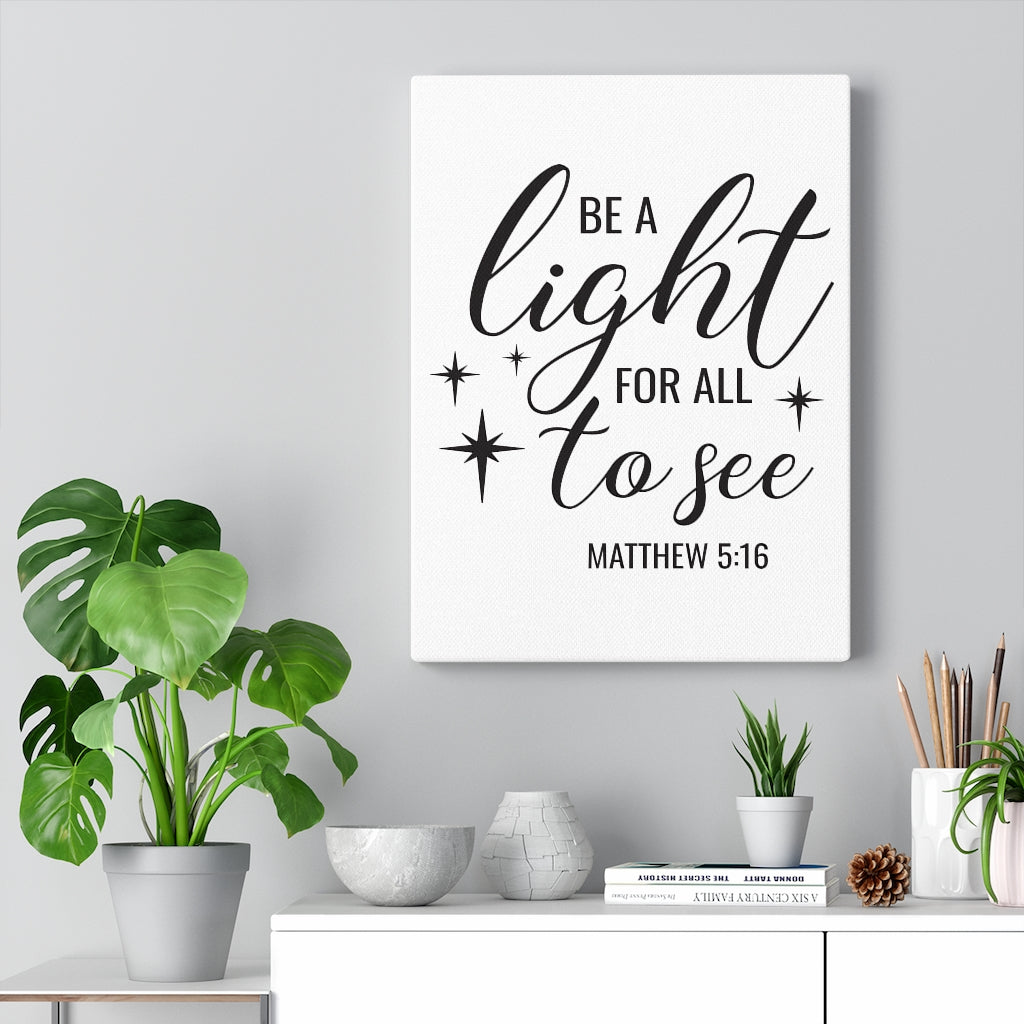 Scripture Walls Be A Light For All To See Matthew 5:16 Bible Verse Canvas Christian Wall Art Ready to Hang Unframed-Express Your Love Gifts