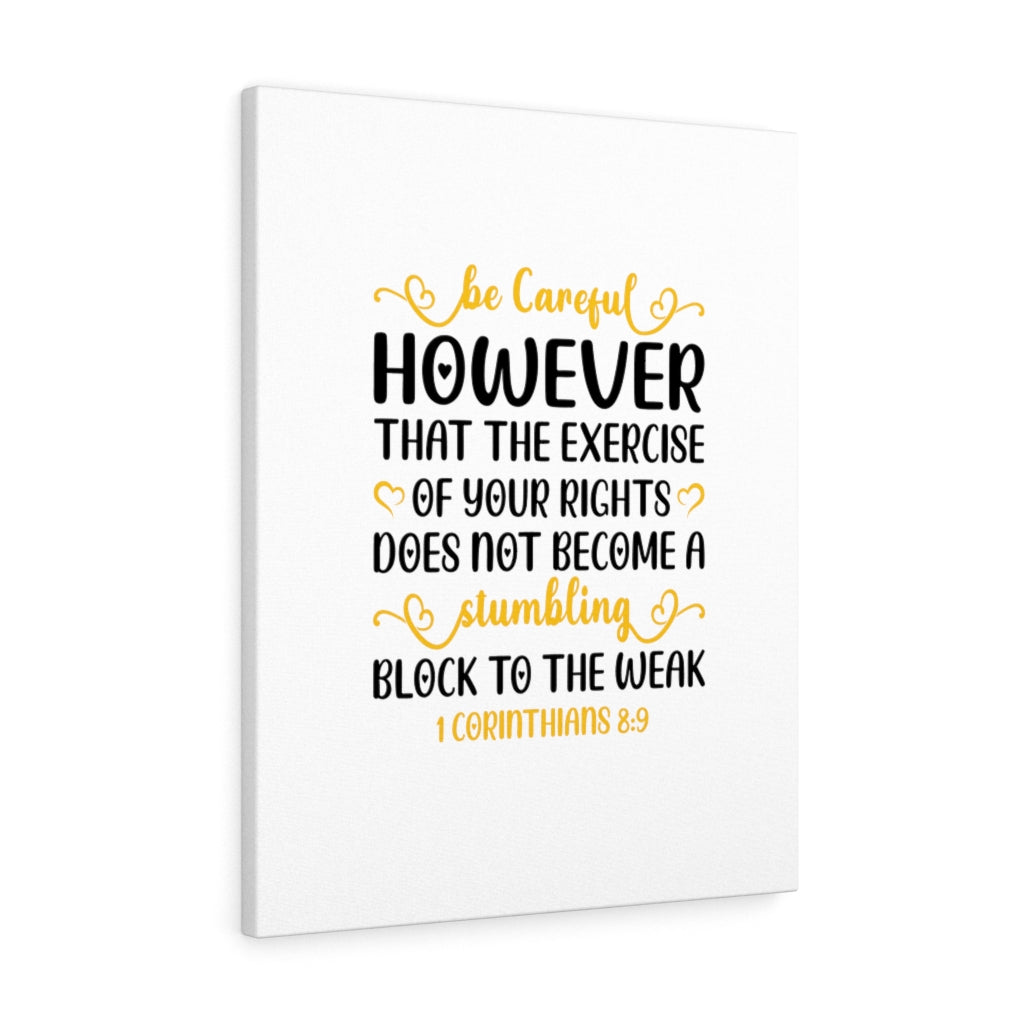 Scripture Walls Be CAreful 1 Corinthians 8:9 Bible Verse Canvas Christian Wall Art Ready to Hang Unframed-Express Your Love Gifts
