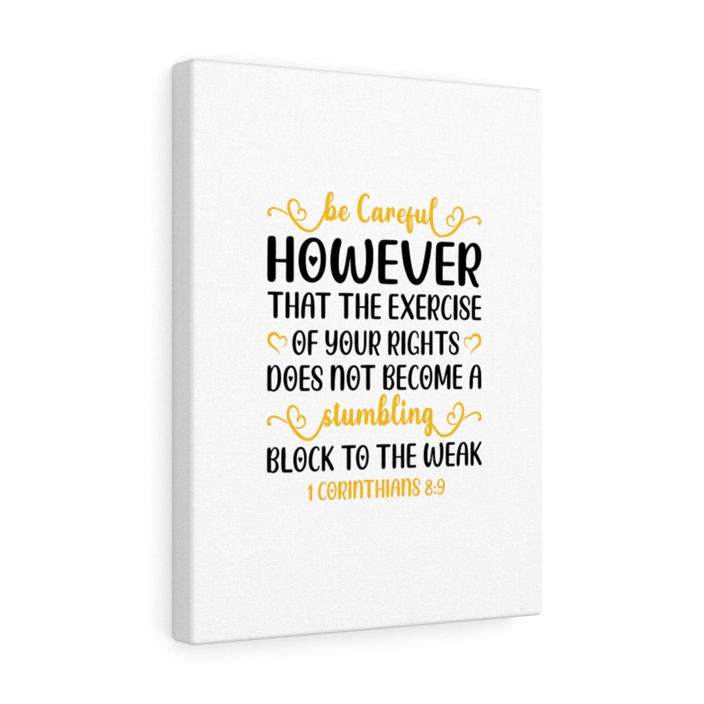 Scripture Walls Be CAreful 1 Corinthians 8:9 Bible Verse Canvas Christian Wall Art Ready to Hang Unframed-Express Your Love Gifts