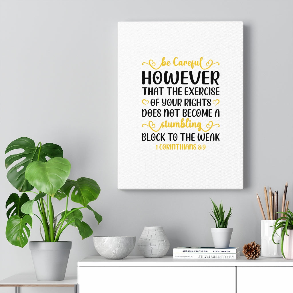 Scripture Walls Be CAreful 1 Corinthians 8:9 Bible Verse Canvas Christian Wall Art Ready to Hang Unframed-Express Your Love Gifts