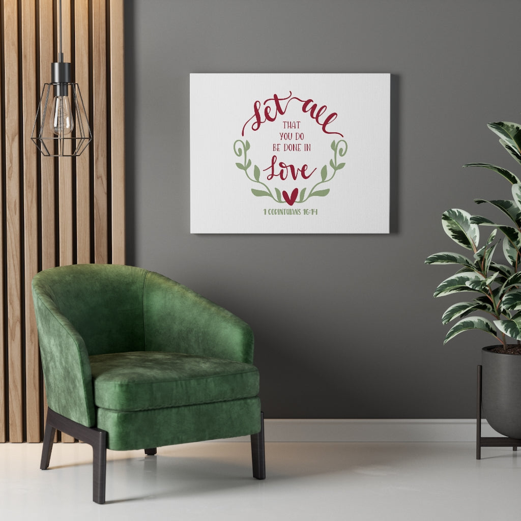 Scripture Walls Be Done In Love 1 Corinthians 16:14 Bible Verse Canvas Christian Wall Art Ready to Hang Unframed-Express Your Love Gifts