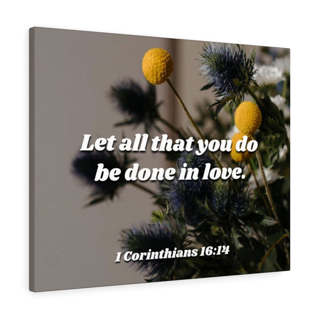 Scripture Walls Be Done In Love Flowers 1 Corinthians 16:14 Bible Verse Canvas Christian Wall Art Ready to Hang Unframed-Express Your Love Gifts