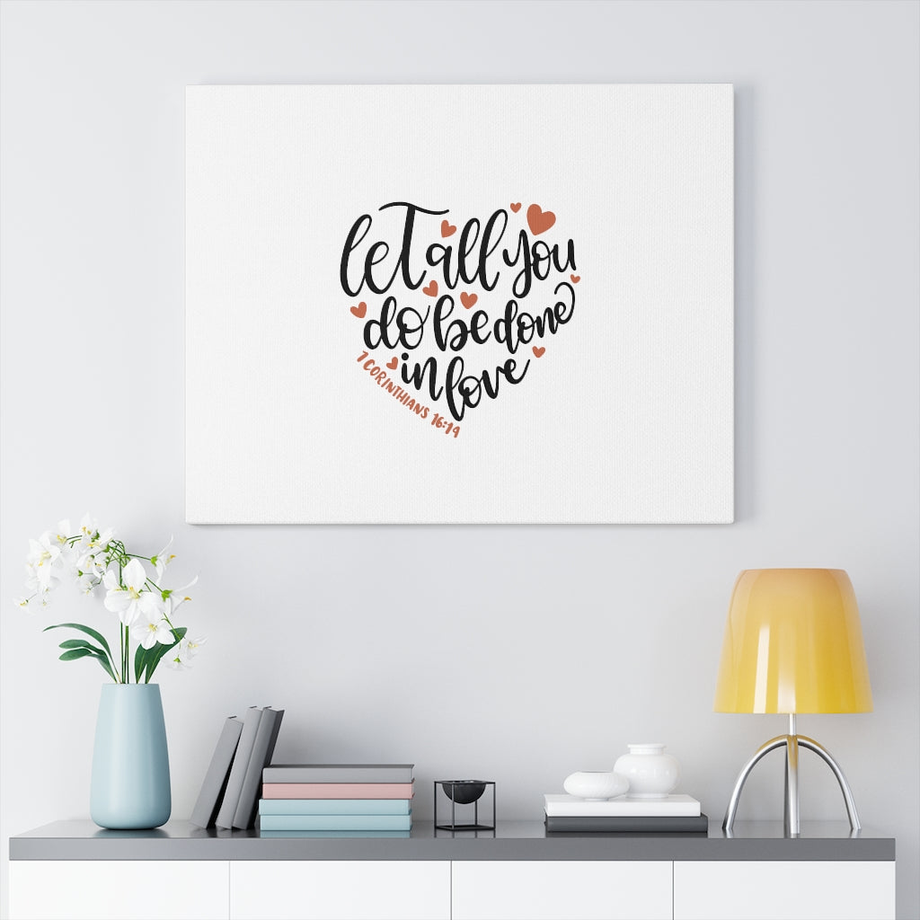 Scripture Walls Be Done In Love Heart 1 Corinthians 16:14 Bible Verse Canvas Christian Wall Art Ready to Hang Unframed-Express Your Love Gifts