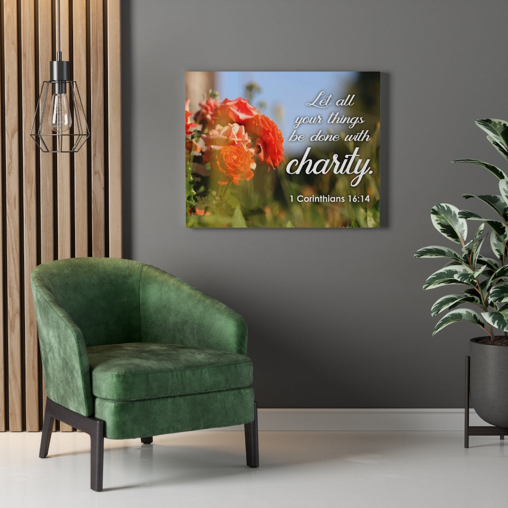 Scripture Walls Be Done With Charity 1 Corinthians 16:14 Bible Verse Canvas Christian Wall Art Ready to Hang Unframed-Express Your Love Gifts