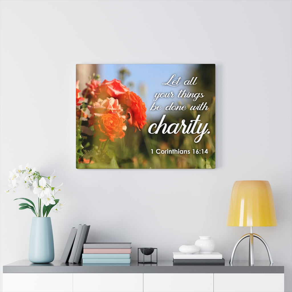 Scripture Walls Be Done With Charity 1 Corinthians 16:14 Bible Verse Canvas Christian Wall Art Ready to Hang Unframed-Express Your Love Gifts