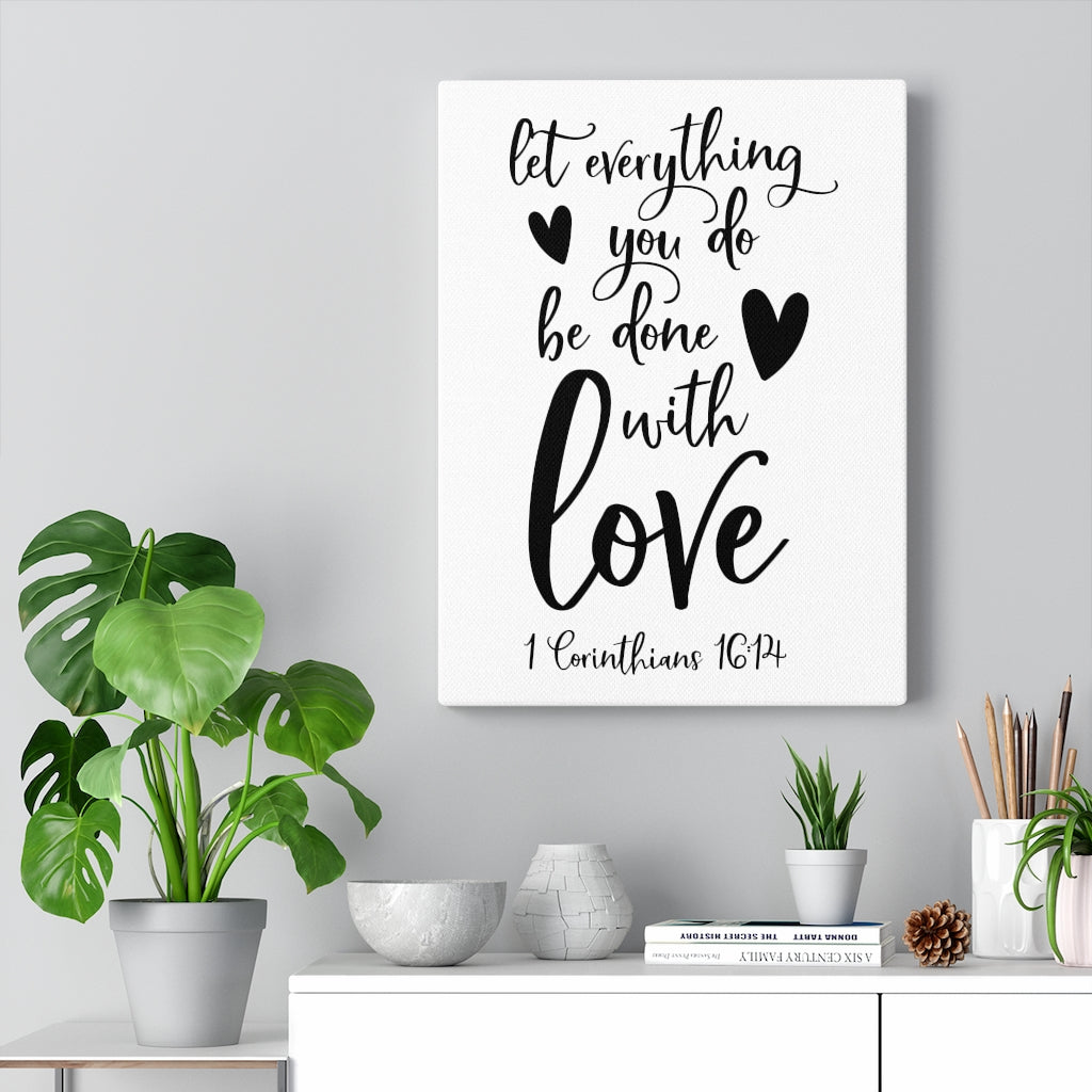 Scripture Walls Be Done With Love 1 Corinthians 16:14 Bible Verse Canvas Christian Wall Art Ready to Hang Unframed-Express Your Love Gifts