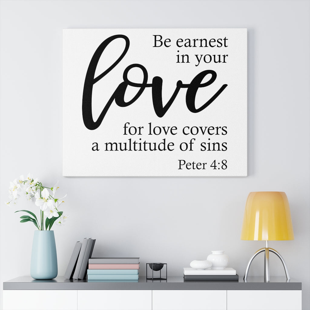 Scripture Walls Be Earnest Peter 4:8 Bible Verse Canvas Christian Wall Art Ready to Hang Unframed-Express Your Love Gifts
