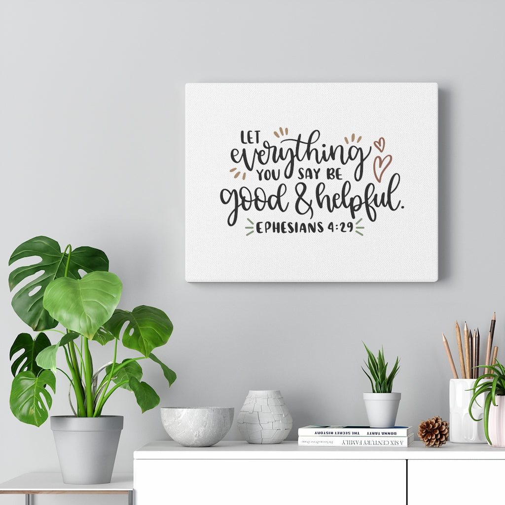 Scripture Walls Be Good & Helpful Ephesians 4:29 Bible Verse Canvas Christian Wall Art Ready to Hang Unframed-Express Your Love Gifts