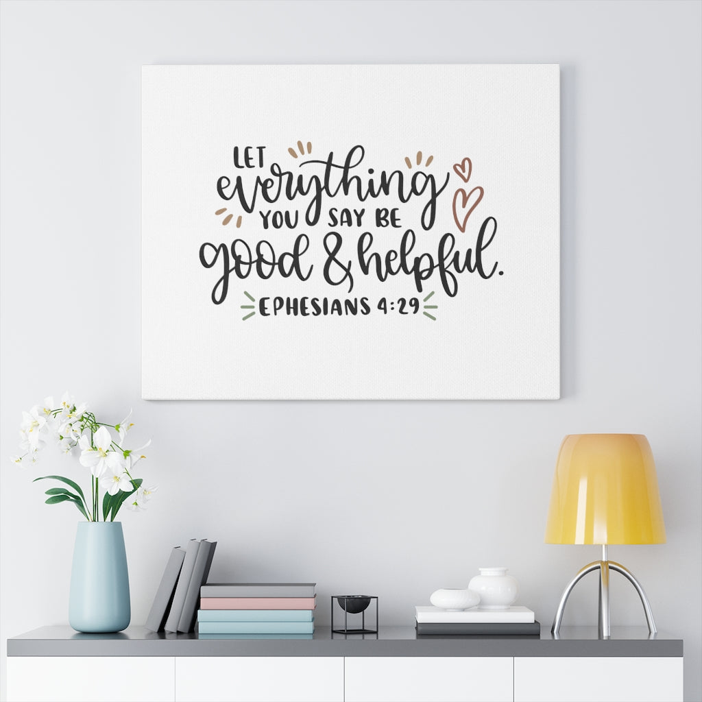 Scripture Walls Be Good & Helpful Ephesians 4:29 Bible Verse Canvas Christian Wall Art Ready to Hang Unframed-Express Your Love Gifts