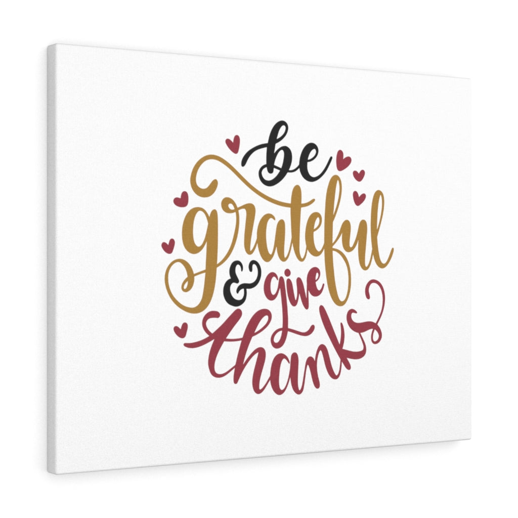 Scripture Walls Be Grateful & Give Thanks Bible Verse Canvas Christian Wall Art Ready to Hang Unframed-Express Your Love Gifts