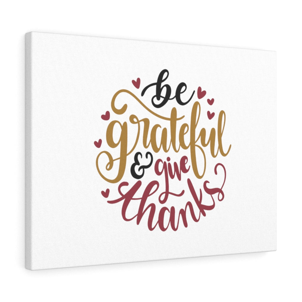 Scripture Walls Be Grateful & Give Thanks Bible Verse Canvas Christian Wall Art Ready to Hang Unframed-Express Your Love Gifts