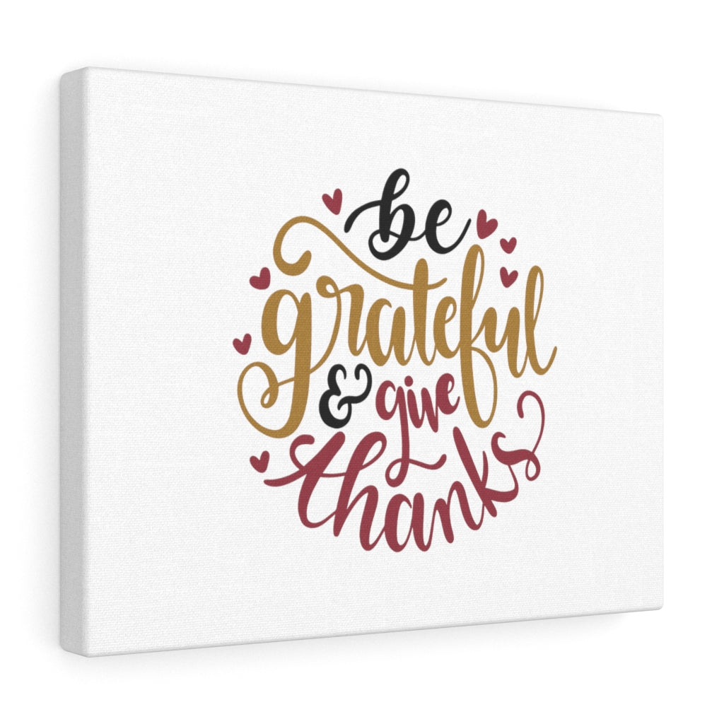 Scripture Walls Be Grateful & Give Thanks Bible Verse Canvas Christian Wall Art Ready to Hang Unframed-Express Your Love Gifts