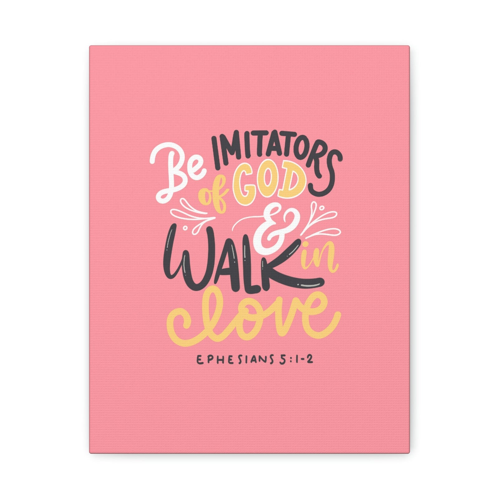 Scripture Walls Be Imitators Of God Ephesians 5:1-2 Pink Bible Verse Canvas Christian Wall Art Ready to Hang Unframed-Express Your Love Gifts