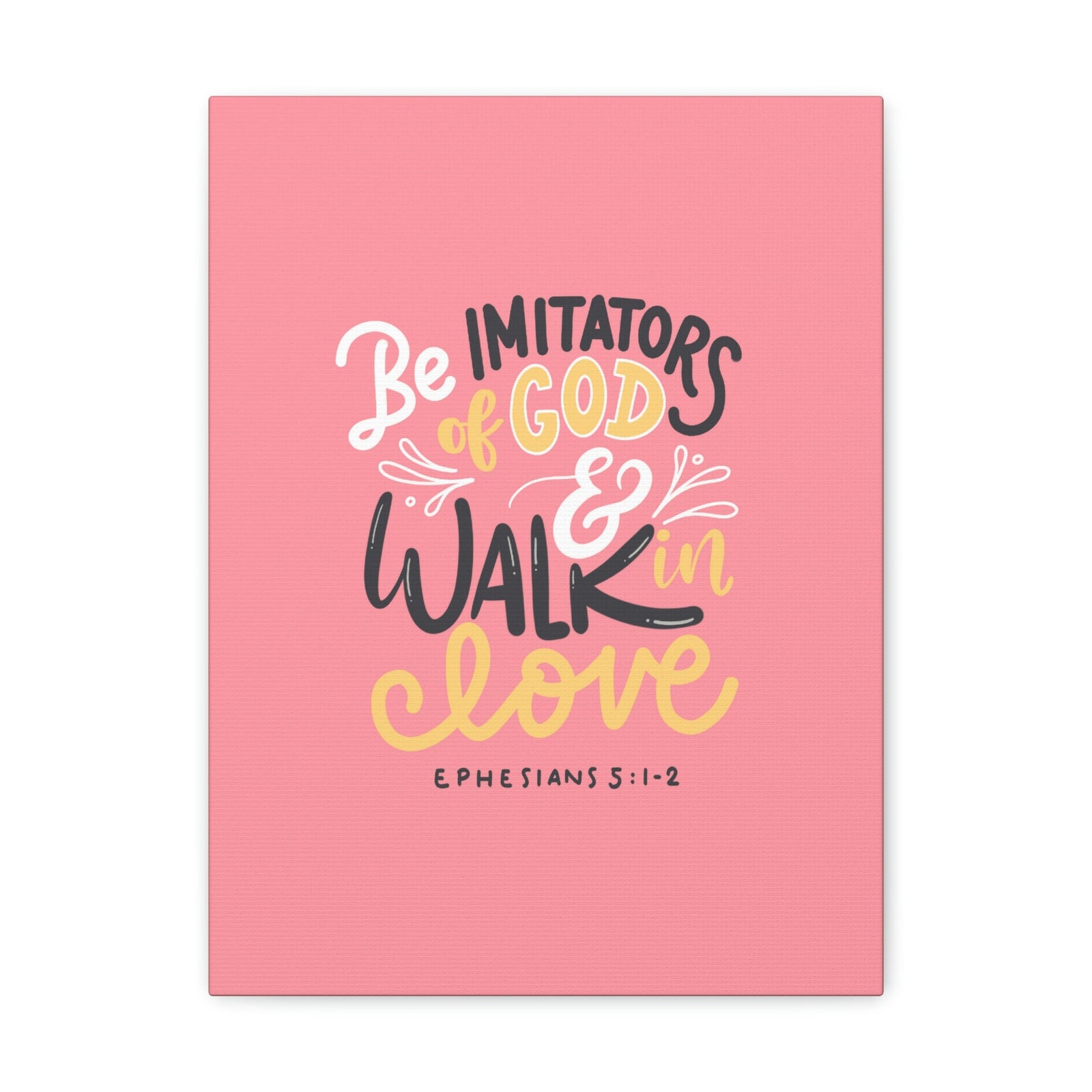 Scripture Walls Be Imitators Of God Ephesians 5:1-2 Pink Bible Verse Canvas Christian Wall Art Ready to Hang Unframed-Express Your Love Gifts