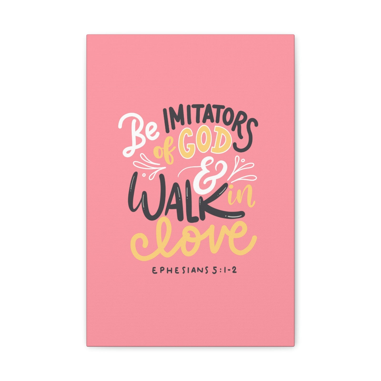 Scripture Walls Be Imitators Of God Ephesians 5:1-2 Pink Bible Verse Canvas Christian Wall Art Ready to Hang Unframed-Express Your Love Gifts