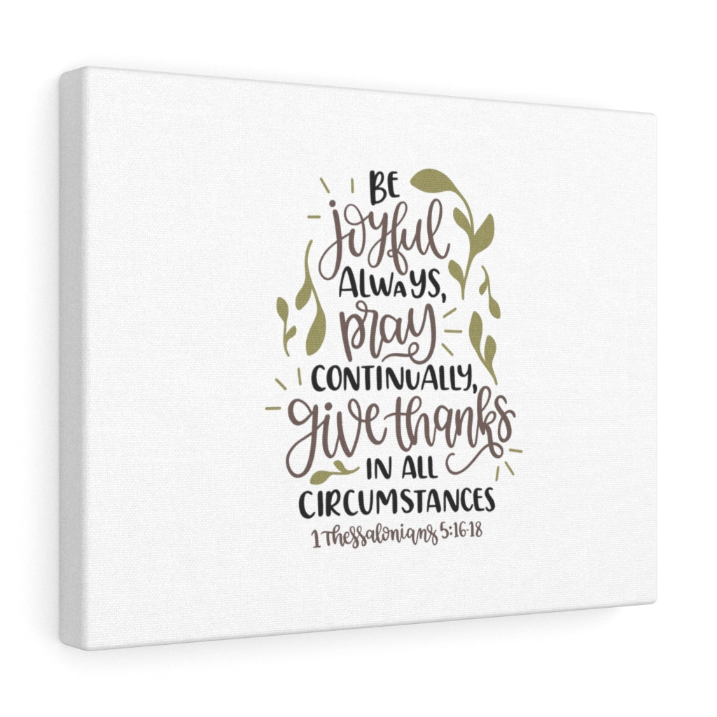 Scripture Walls Be Joyful Always 1 Thessalonians 5:16-18 Bible Verse Canvas Christian Wall Art Ready to Hang Unframed-Express Your Love Gifts