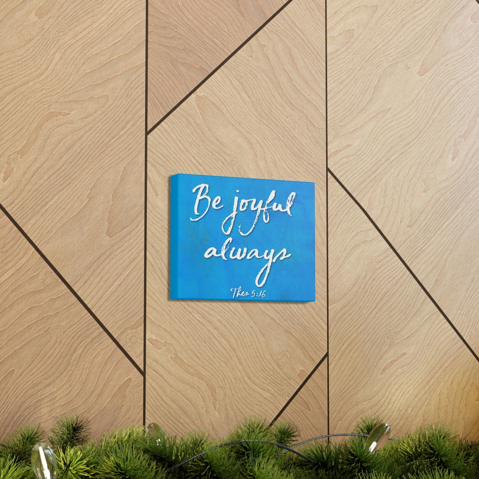 Scripture Walls Be Joyful Always Thessalonians 5:16 Bible Verse Canvas Christian Wall Art Ready to Hang Unframed-Express Your Love Gifts