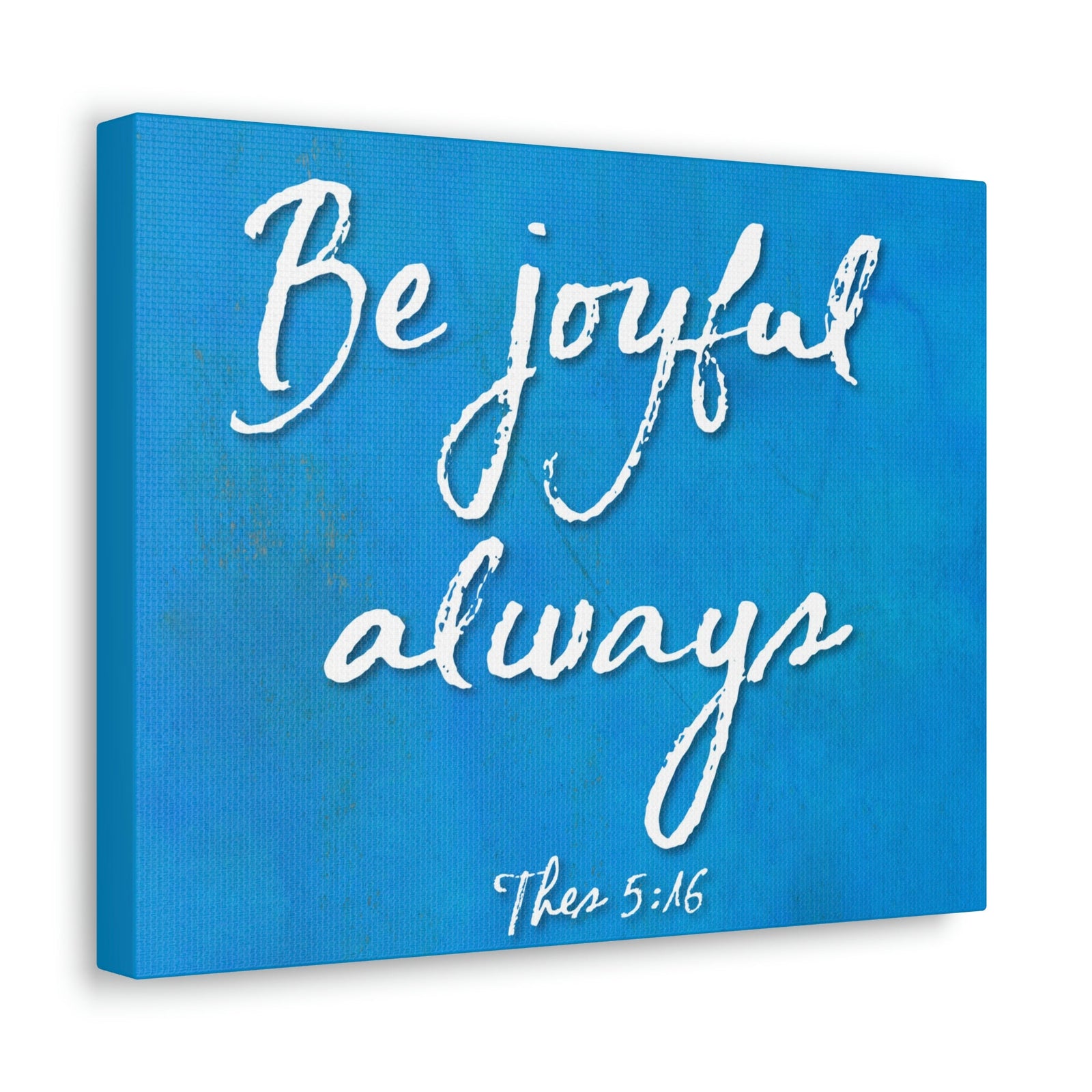 Scripture Walls Be Joyful Always Thessalonians 5:16 Bible Verse Canvas Christian Wall Art Ready to Hang Unframed-Express Your Love Gifts
