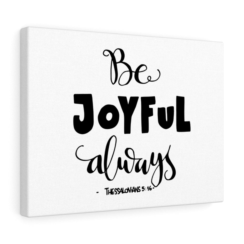 Scripture Walls Be Joyful Always Thessalonians 5:16 Bible Verse Canvas Christian Wall Art Ready to Hang Unframed-Express Your Love Gifts