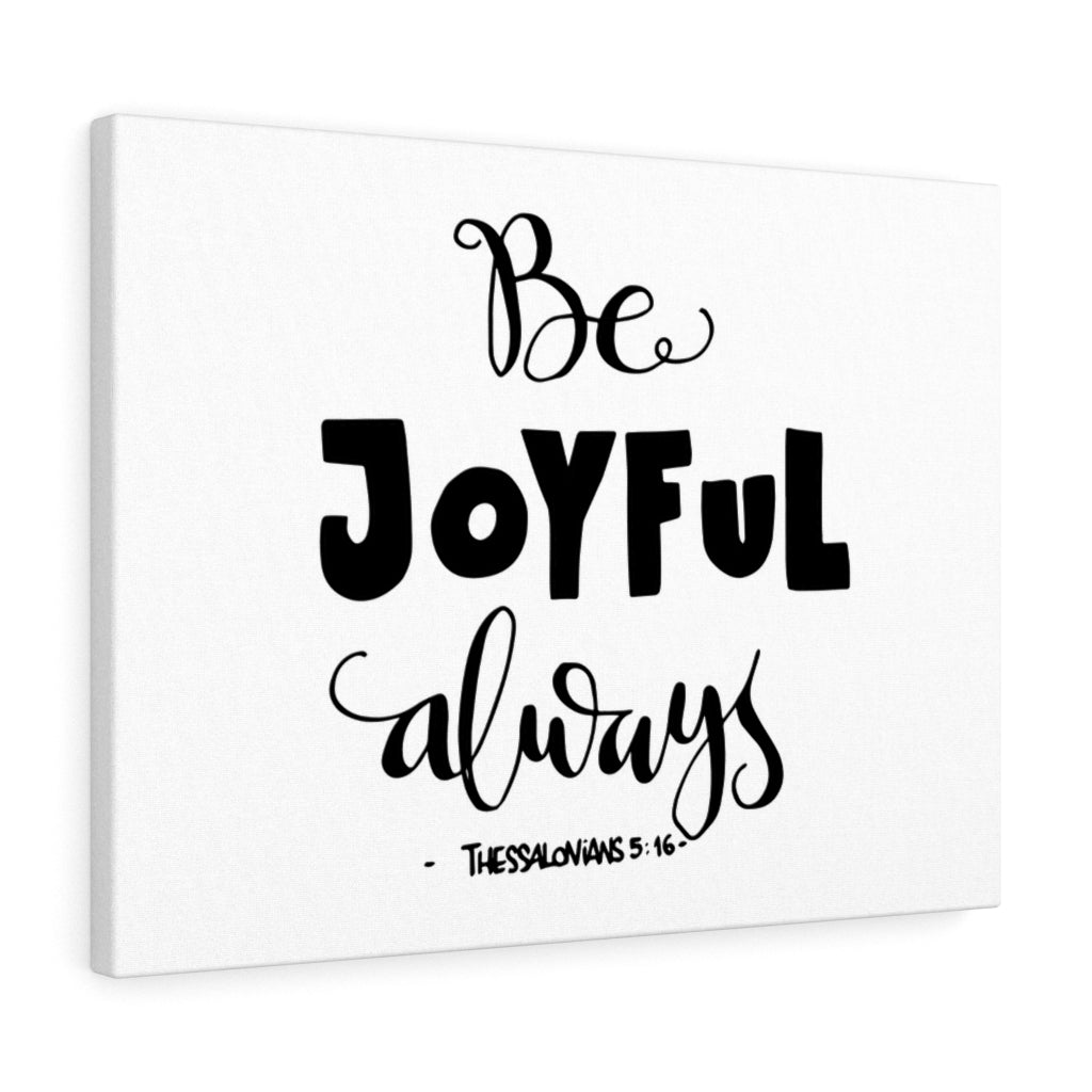 Scripture Walls Be Joyful Always Thessalonians 5:16 Bible Verse Canvas Christian Wall Art Ready to Hang Unframed-Express Your Love Gifts