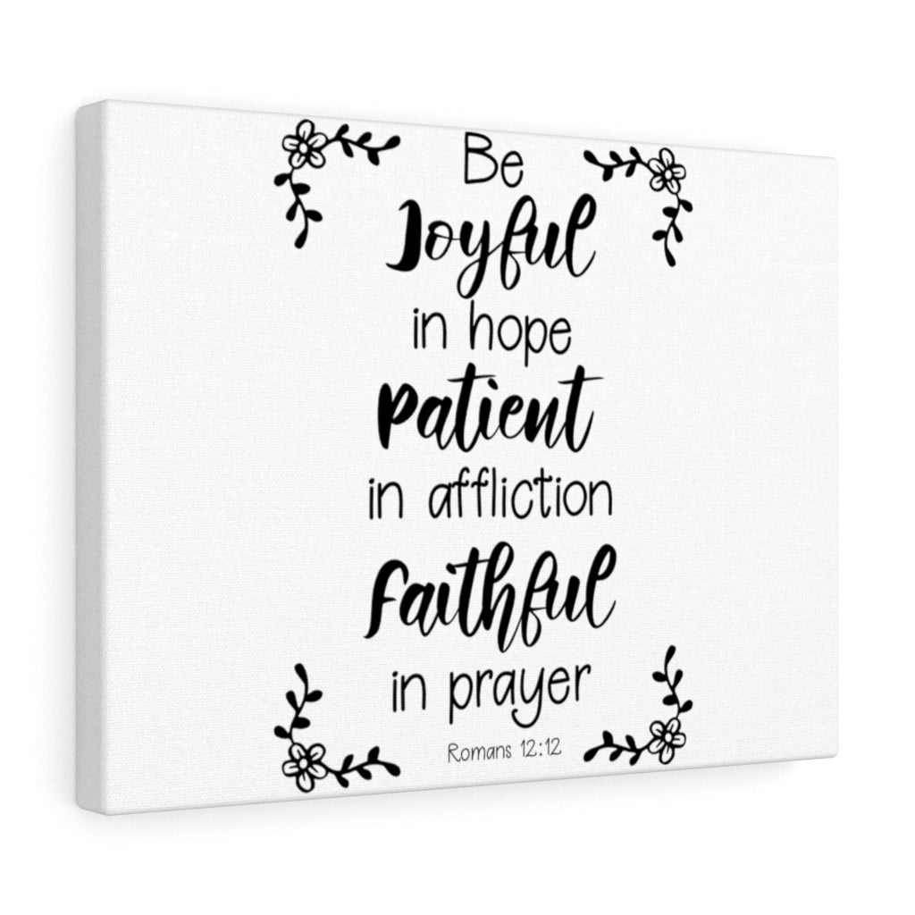 Scripture Walls Be Joyful Patient Faithful Romans 12:12 Bible Verse Canvas Christian Wall Art Ready to Hang Unframed-Express Your Love Gifts