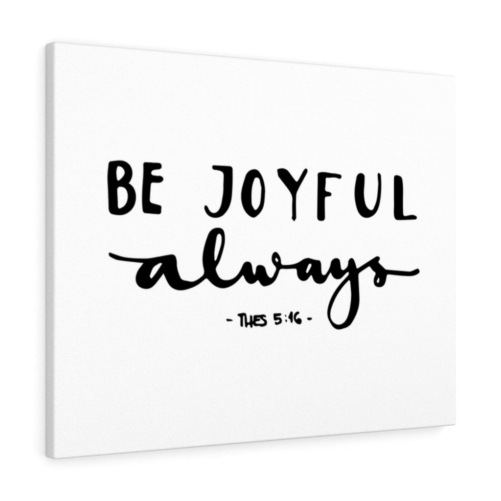 Scripture Walls Be Joyful Thes 5:16 Bible Verse Canvas Christian Wall Art Ready to Hang Unframed-Express Your Love Gifts