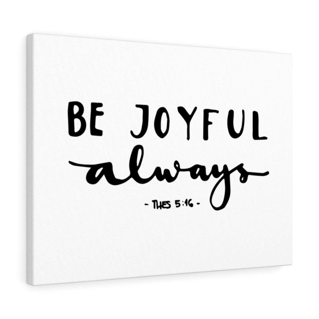 Scripture Walls Be Joyful Thes 5:16 Bible Verse Canvas Christian Wall Art Ready to Hang Unframed-Express Your Love Gifts
