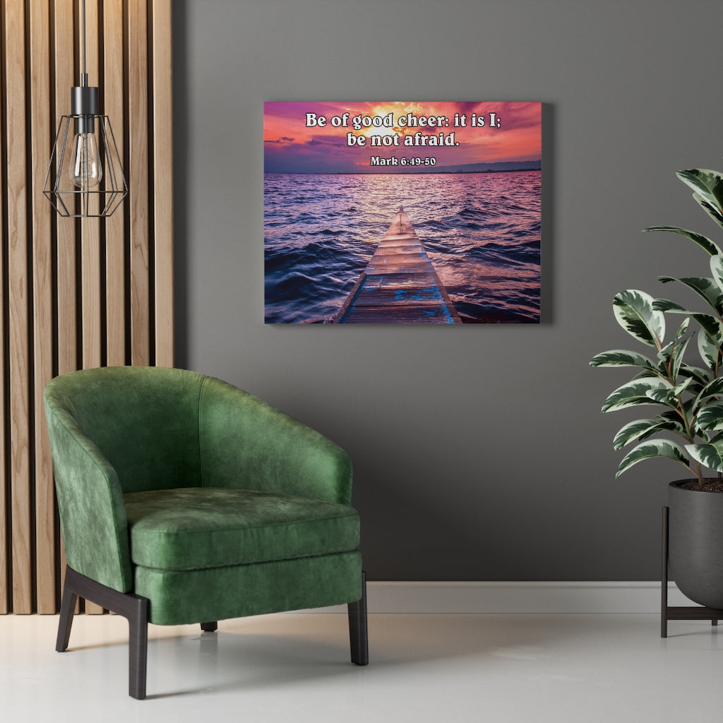 Scripture Walls Be of Good Cheer Mark 6:49-50 Wall Art Christian Home Decor Unframed-Express Your Love Gifts
