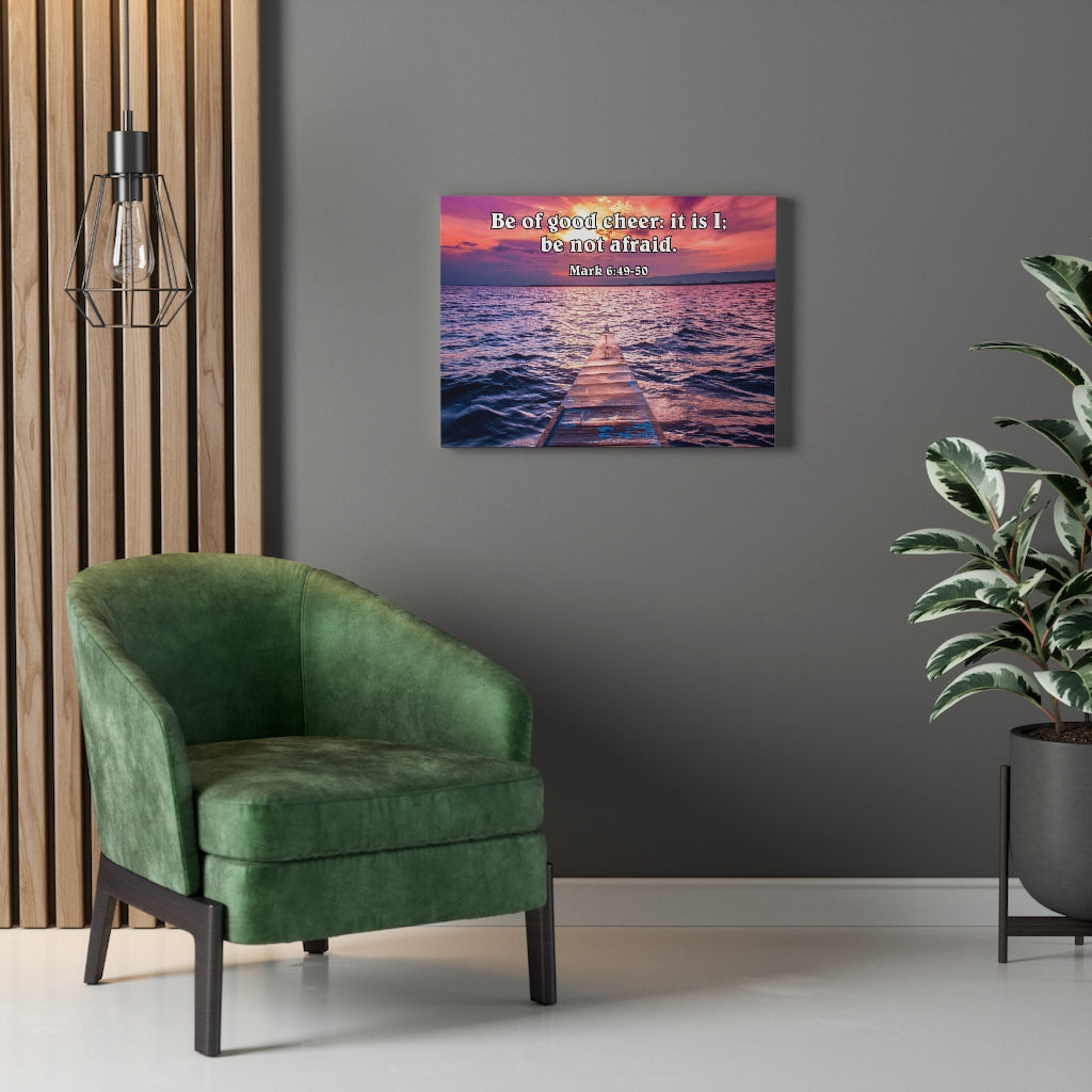 Scripture Walls Be of Good Cheer Mark 6:49-50 Wall Art Christian Home Decor Unframed-Express Your Love Gifts