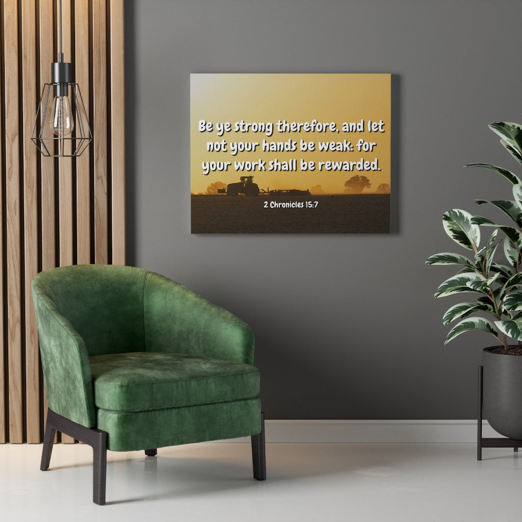 Scripture Walls Be Rewarded 2 Chronicles 15:7 Bible Verse Canvas Christian Wall Art Ready to Hang Unframed-Express Your Love Gifts