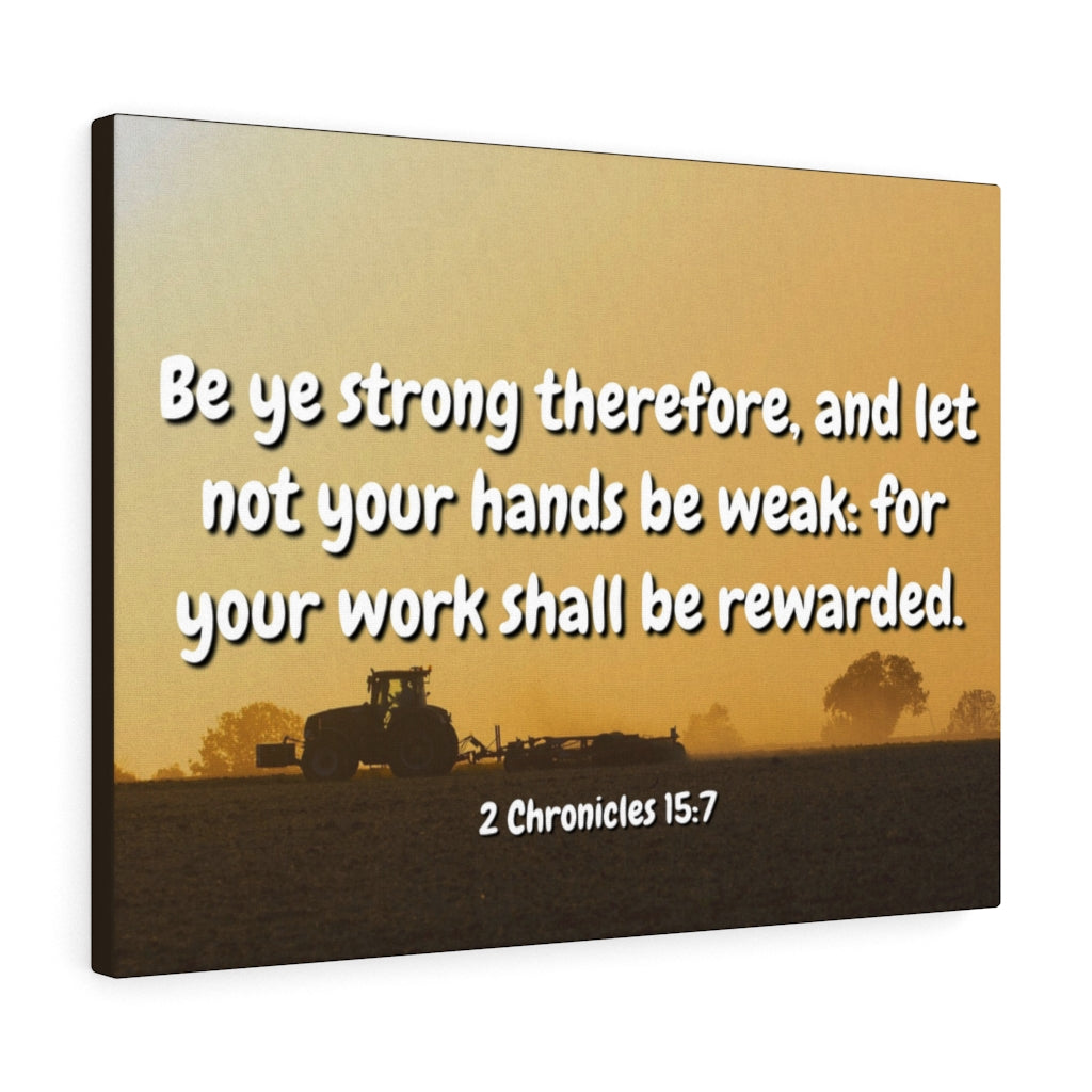 Scripture Walls Be Rewarded 2 Chronicles 15:7 Bible Verse Canvas Christian Wall Art Ready to Hang Unframed-Express Your Love Gifts